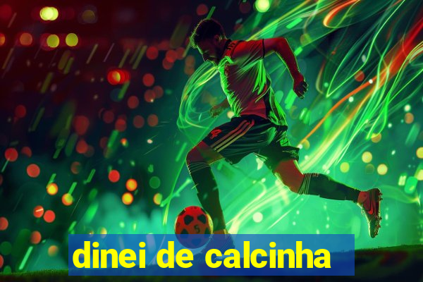 dinei de calcinha